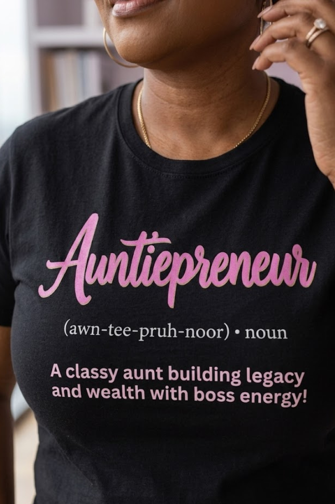 Auntipreneur T-Shirt | Empowered Aunt Graphic Tee | Bold & Business-Minded Statement Shirt