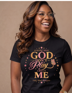 God Don’t Play About Me – Faith • Favor • Protection Collection