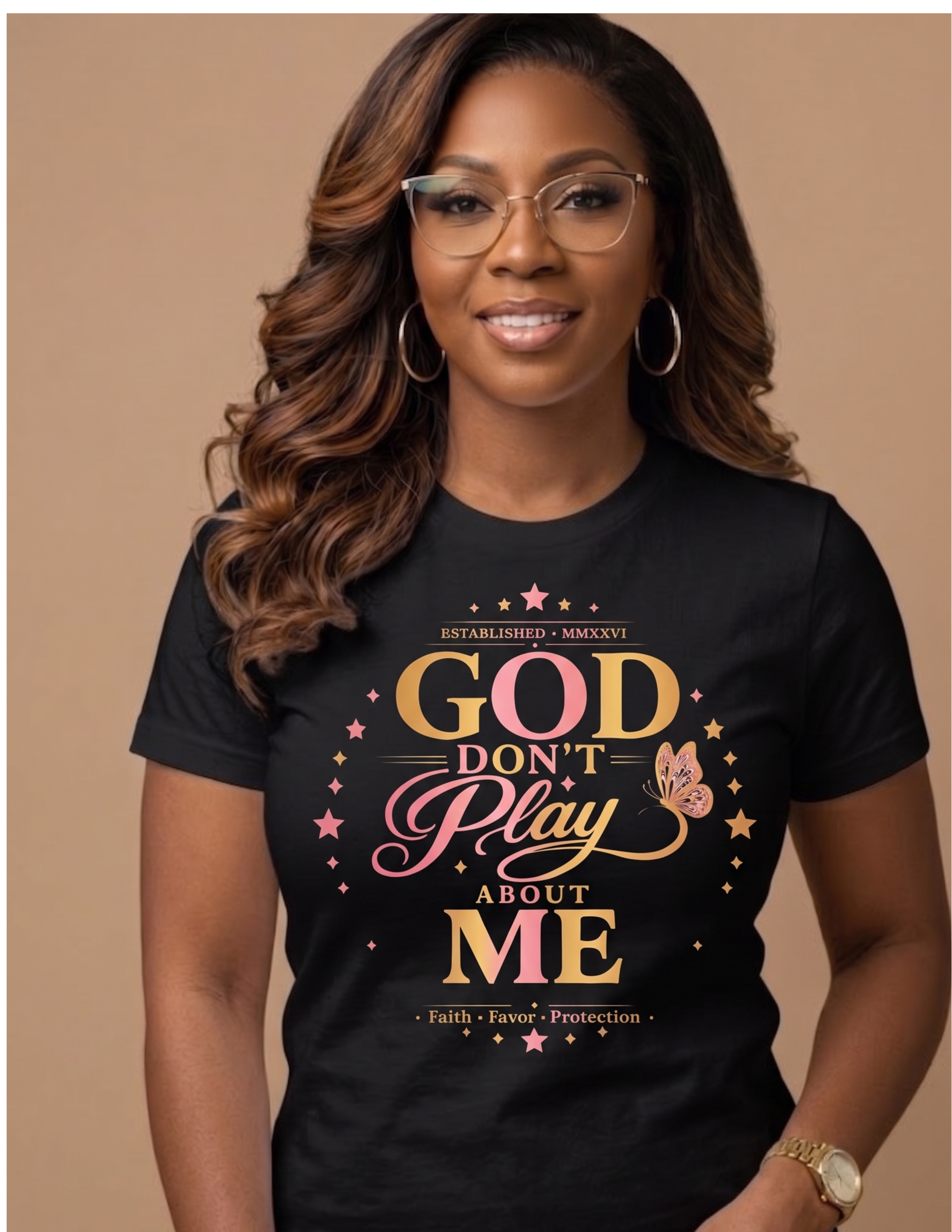God Don’t Play About Me – Faith • Favor • Protection Collection