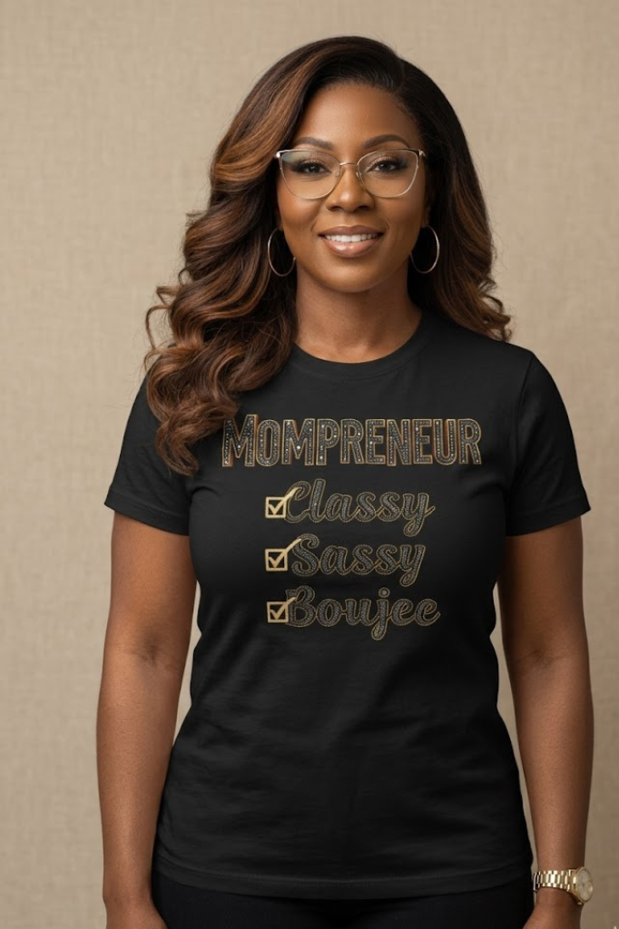Mompreneur – Classy Sassy Boujee Graphic Tee | Stylish Shirt for Entrepreneur Moms