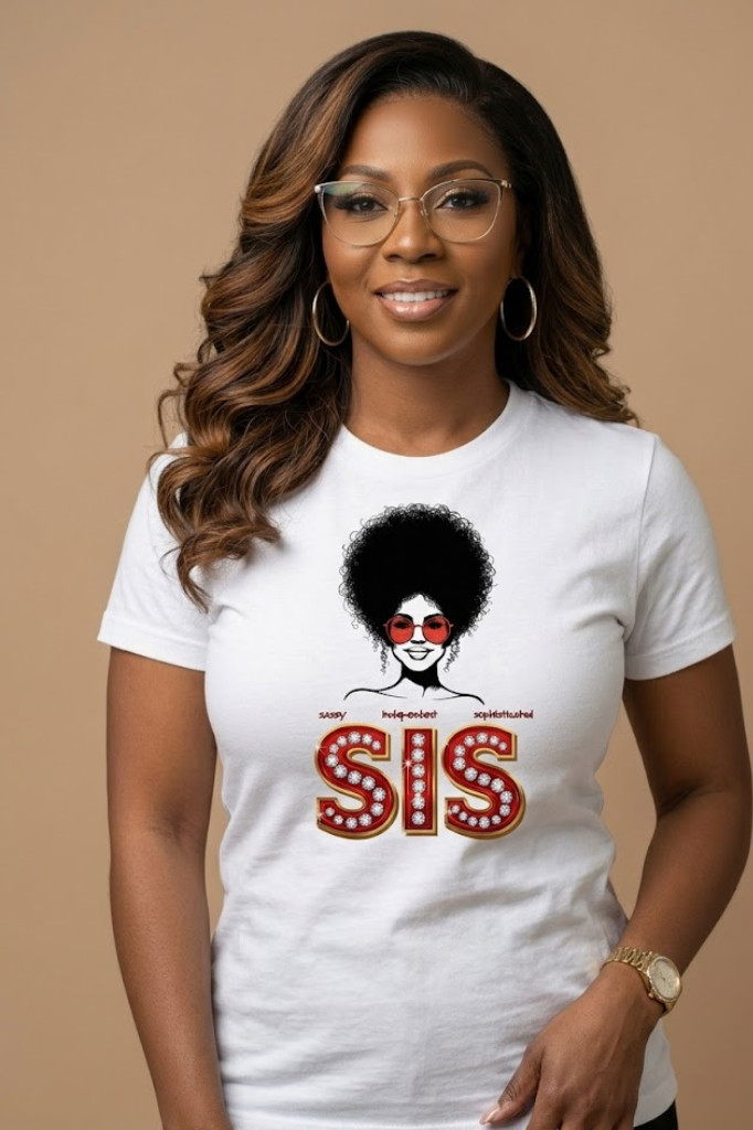 SIS T-Shirt | ( Sassy, Independent & Sophisticated)Graphic Tee | Empowerment Shirt for Boss Ladies